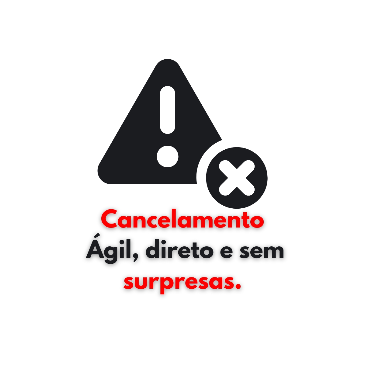 Cancelamento Rápido e Fácil